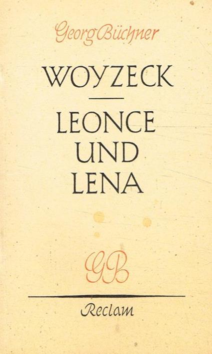 Woyzeck, ein fragment. Leonce und lena, lustspiel - Georg Buchner - copertina
