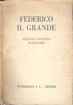 Federico il Grande. Soldato, statista, pensatore