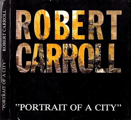 Robert Carroll " Portrait of a city " - copertina