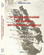 Le giovani generazioni del Fascismo nel ventennio e in guerra!