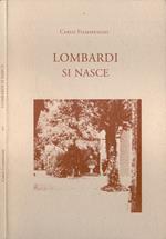 Lombardi si nasce