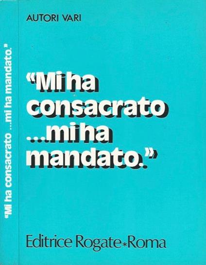 Mi ha consacrato...mi ha mandato - copertina