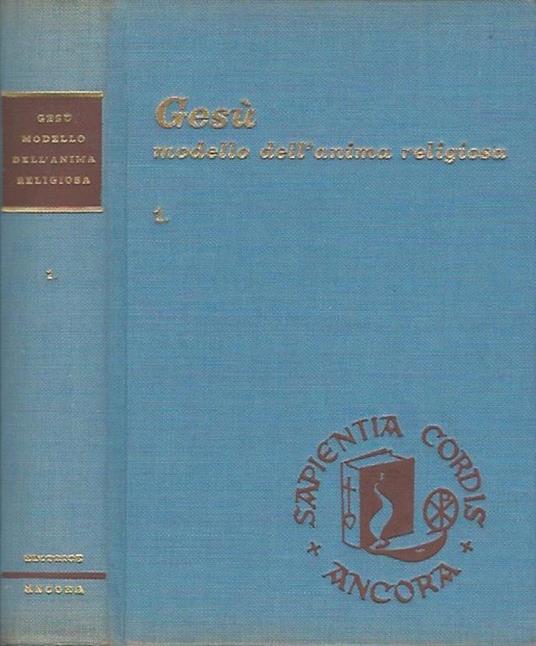 Gesù modello dell'anima religiosa - Vol. 1 - copertina