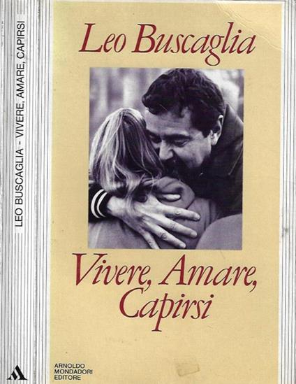 Vivere, Amare, Capirsi - Leo Buscaglia - copertina