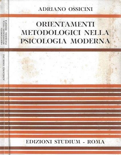 Orientamenti metodologici nella psicologia moderna - Adriano Ossicini - copertina
