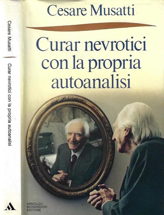 Curar nevrotici con la propria autoanalisi - Cesare L. Musatti - copertina