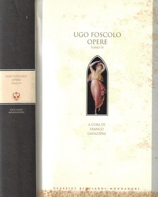 Opere tomo IV - Ugo Foscolo - copertina