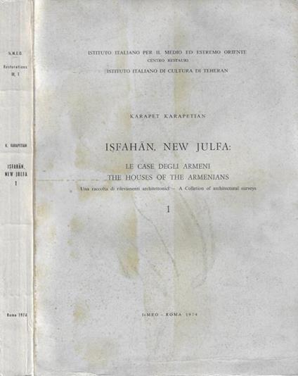 Isfahan , New Julfa: Le case degli Armeni - The houses of the Armenian - Karapet Karapetian - copertina