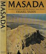 Masada. Herod's Fortress and the Zealots' Last Stand