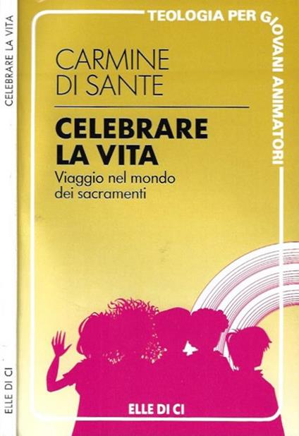 Celebrare la vita - Carmine Di Sante - copertina