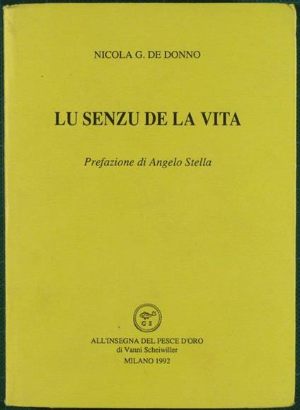 Lu senzu della vita prefazione di Angelo Stella - Nicola G. De Donno - copertina