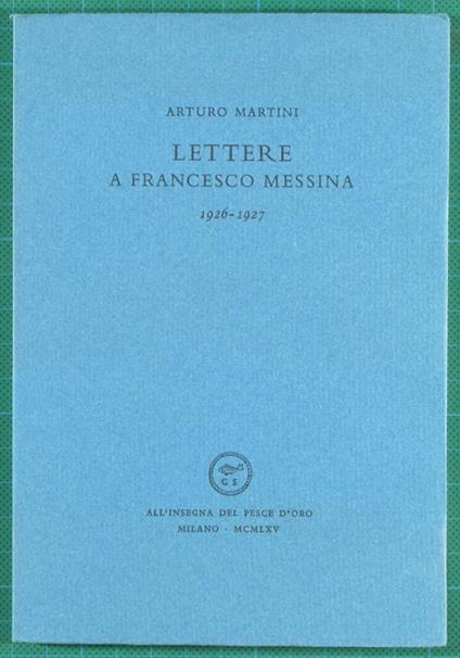 Arturo Martini Lettere a Francesco Messina 1926 1927 - Arturo Martini - copertina