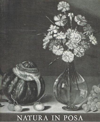 Natura in posa. Aspetti dell' antica natura morta italiana - copertina