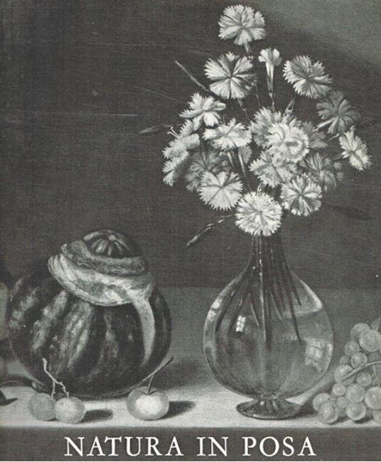 Natura in posa. Aspetti dell' antica natura morta italiana - copertina