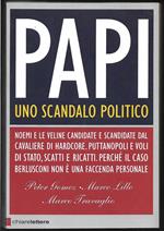 Papi Uno scandalo politico Con la collaborazione di Claudio Pappaianni