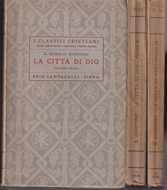 La città di Dio Traduzione di capitoli e tratti scelto con larghi sunti e note per l'intelligenza di tutta l'opera a cura del prof. Filippo Alvaro - Aurelio Agostino - copertina