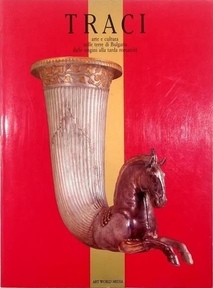 Traci Arte e cultura nelle terre di Bulgaria dalle origini alla tarda romanità - copertina