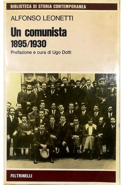 Un comunista (1895-1930) - Alfonso Leonetti - copertina