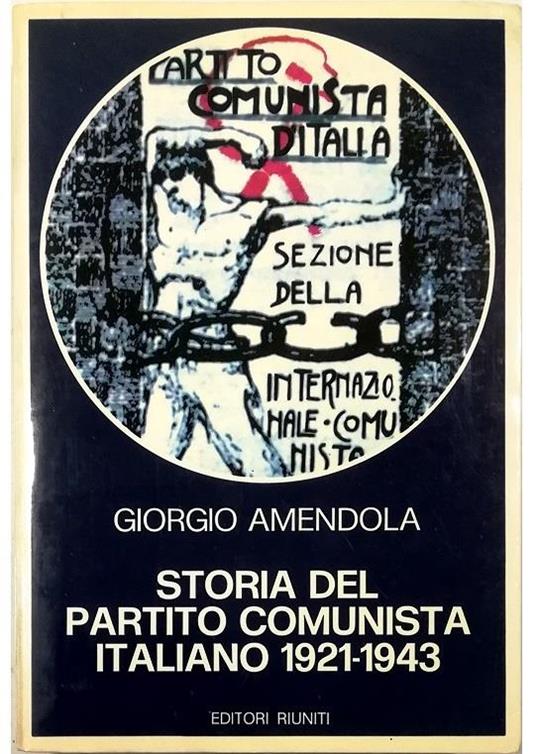 Storia del Partito comunista italiano 1921-1943 - Giorgio Amendola - copertina