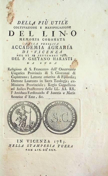 Della più utile coltivazione e manipolazione del lino memoria coronata dalla Pubblica accademia agraria di Vicenza nel dì 19 settembre 1782. dal p. Gaetano Harasti da Buda - copertina