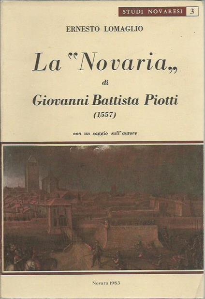 La "Novaria" di Giovanni Battista Piotti (1557) - Ernesto Lomaglio - copertina