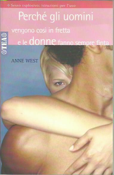 Perché gli uomini vengono così in fretta e le donne fanno sempre finta - Anne West - copertina