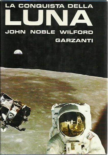 La conquista della luna - John Noble Wilford - copertina