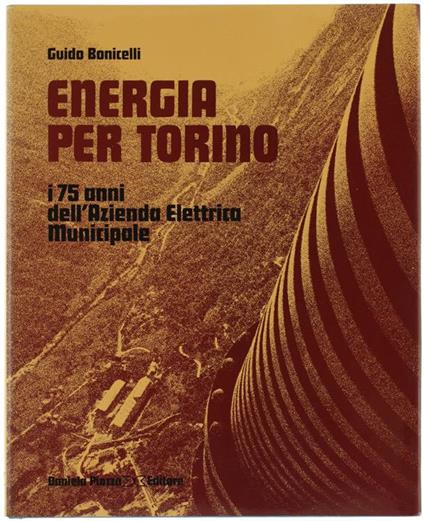 Energia Per Torino. I 75 Anni Dell'Azienda Elettrica Municipale - Guido Bonicelli - copertina