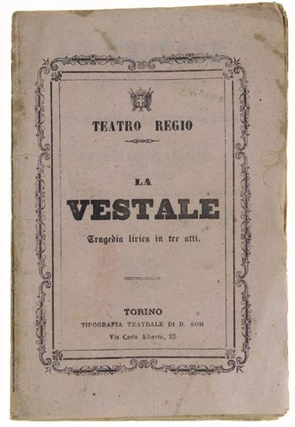 La Vestale. Tragedia Lirica In 3 Atti, Parole Di Salvatore Cammarano, Musica Di Zaverio Mercadante, Da Al Teatro Regio La Stagione Di Carneval-Quaresima 1868-69 - Salvatore Cammarano - copertina