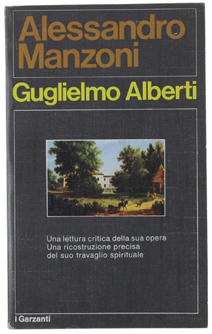 Alessandro Manzoni. Introduzione Allo Studio Della Sua Vita E Delle Sue Opere - Guglielmo Alberti - copertina