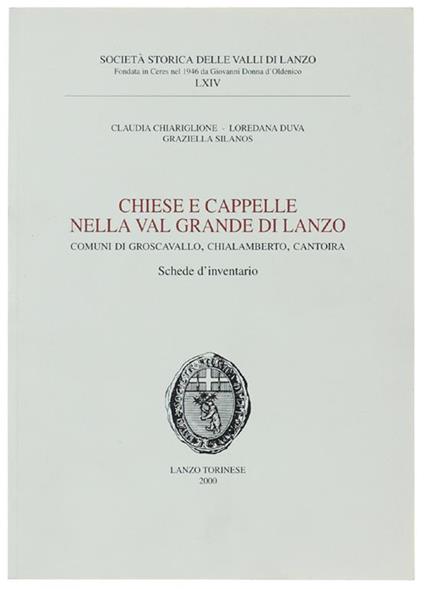 Chiese E Cappelle Nella Val Grande Di Lanzo. Comunidi Groscavallo, Chialamberto, Cantoira. Schede D'Inventario - copertina