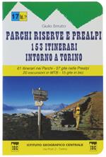 Parchi Riserve E Prealpi. 153 Itinerari Intorno A Torino. 61 Itinerari Nei Parchi. 57 Gite Nelle Prealpi. 20 Escurioni In Mtb. 15 Gite In Bici