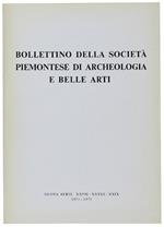 Bollettino Della Società Piemontese Di Archeologia E Belle Arti - Nuova Serie - Xxvii - Xxviii - Xxix. 1973-1975
