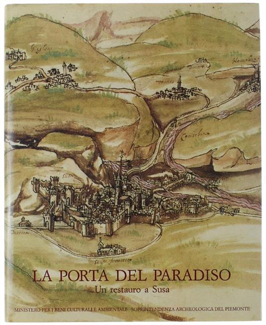 La Porta Del Paradiso. Un Restauro A Susa - Liliana Mercando - copertina
