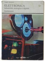 Elettronica Industriale, Analogica E Digitale. Fondamenti