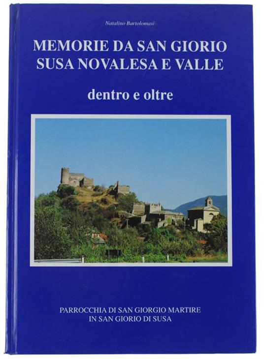 Memorie Da San Giorio, Susa Novalesa E Valle. Dentro E Oltre - Natalino Bartolomasi - copertina