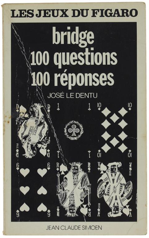 Bridge 100 Questions 100 Reponses. Les Jeux Du Figaro - José Le Dentu - copertina