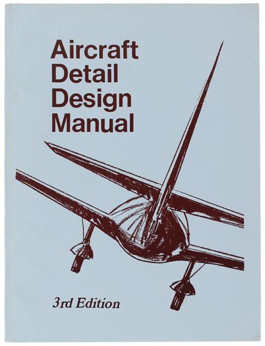Aircraft Detail Design Manual. 3Rd Edition - copertina