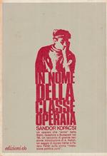 In nome della classe operaia. I ricordi di Sandor Kopacsi questore di Budapest nel 1956