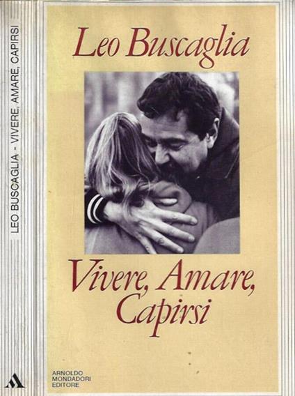 Vivere, Amare, Capirsi - Leo Buscaglia - copertina