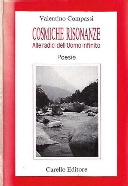 Cosmiche risonanze. Alle radici dell'Uomo Infinito - Valentino Compassi - copertina