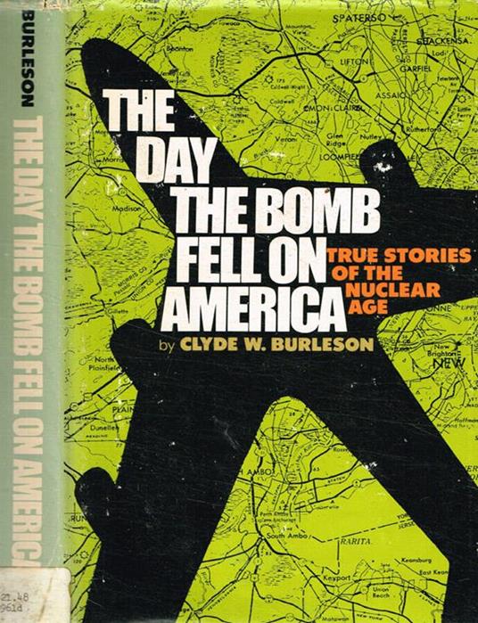 The day the bomb fell on America. True stories of the nuclear age - copertina