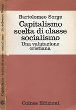 Capitalismo - Scelta di classe - Socialismo