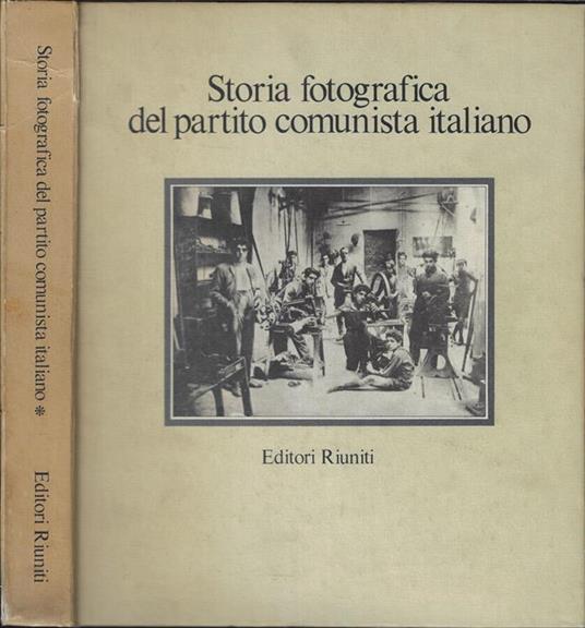 Storia fotografica del partito comunista italiano vol. I - Eva P. Amendola - copertina