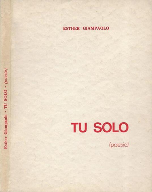 Tu solo (Poesie) - Esther Giampaolo - copertina