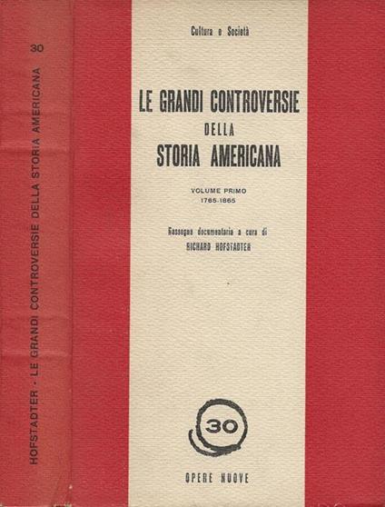 Le grandi controversie della storia americana. Vol. I: 1765-1865 - copertina