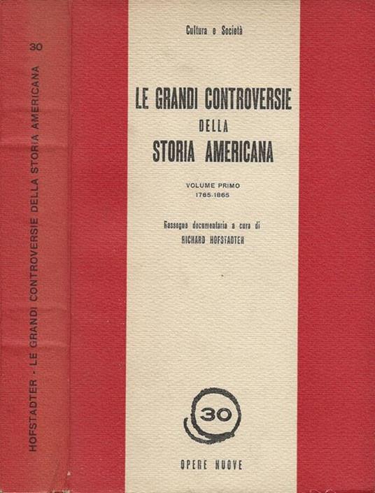 Le grandi controversie della storia americana. Vol. I: 1765-1865 - copertina