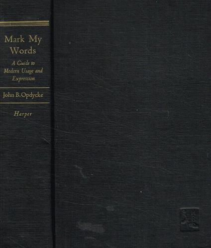Mark my words. A guide to modern usage and expression - copertina