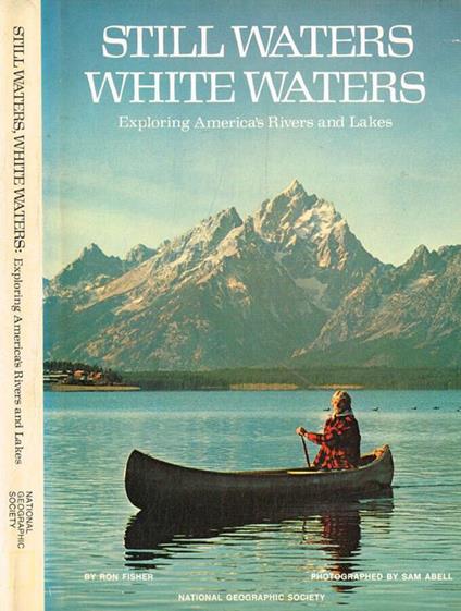 Still waters white waters. Exploring america's rivers and lakes - copertina