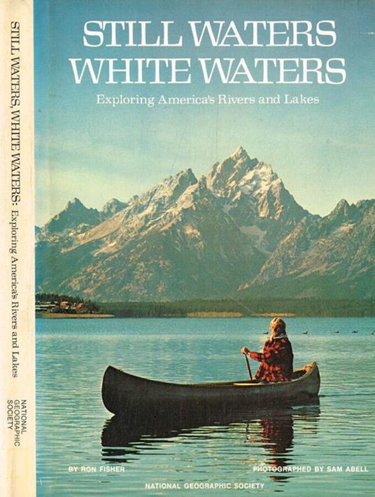 Still waters white waters. Exploring america's rivers and lakes - copertina